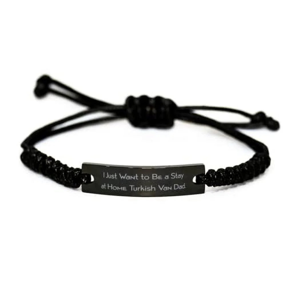 Turkish Van Cat for Cat Dad,  Just Want to Be a Stay at, Funny Turkish Van Cat Black Rope Bracelet, Engraved Bracelet from Friends