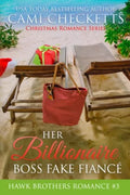 Pre-Owned Her Billionaire Boss Fake Fiance: Christmas Romance Series: 3 (The Hawk Brothers Romances) Paperback