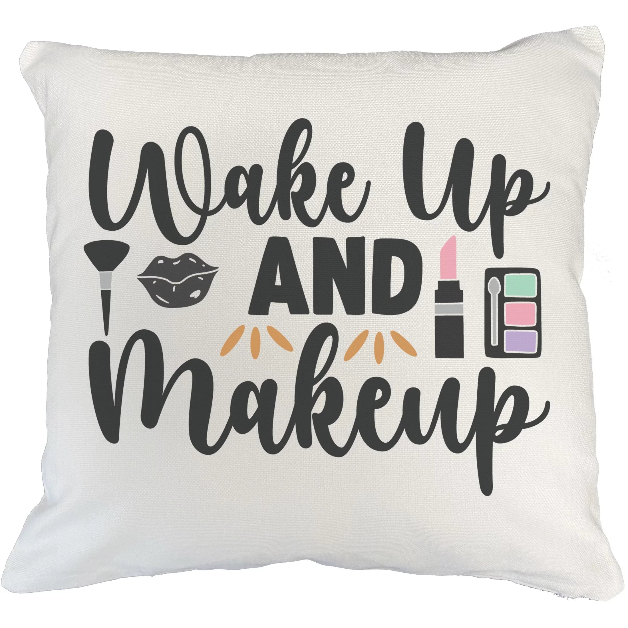 Wake up & Makeup w/ Powder Brush, Lip, Pink Lipstick & Eyeshadow Palette Design - Beauty Themed Merch for Makeup Artist or Cosmetologist, Gift for Makeup Lovers, Pillow Cover, White 20X20