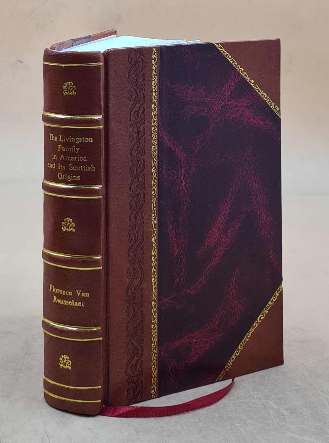 The Livingston family in America and its Scottish origins 1949 [Leather Bound]